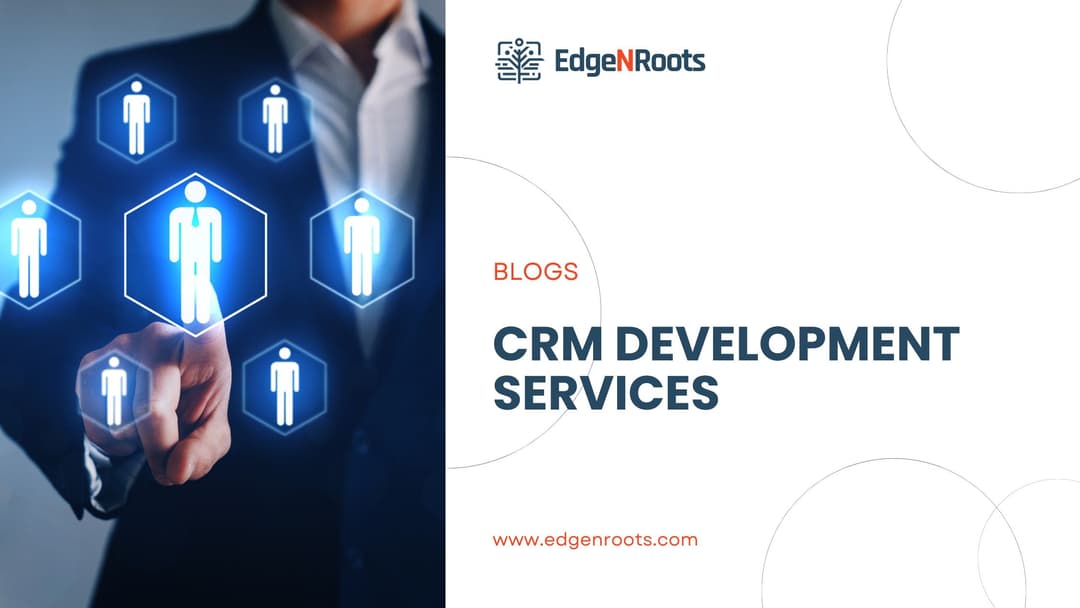 CRM Development Services: Transforming Business Efficiency and Customer Relationships