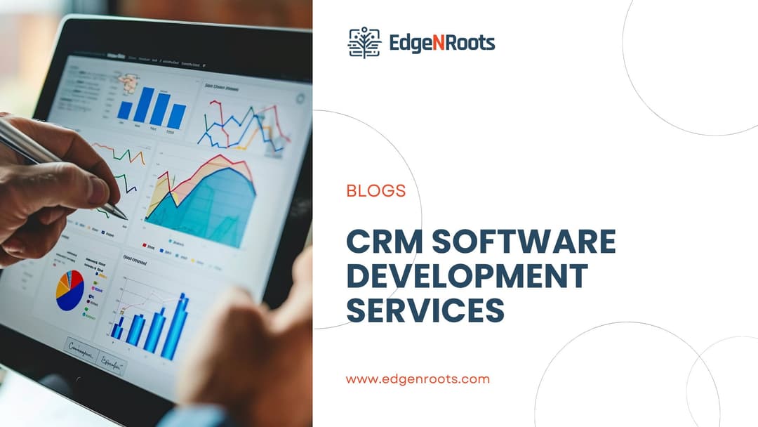 CRM Software Development Services: Driving Business Growth Through Custom Solutions