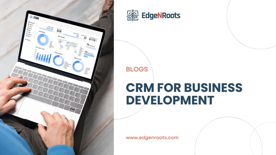 Best CRM for Business Development: Your Key to Driving Growth