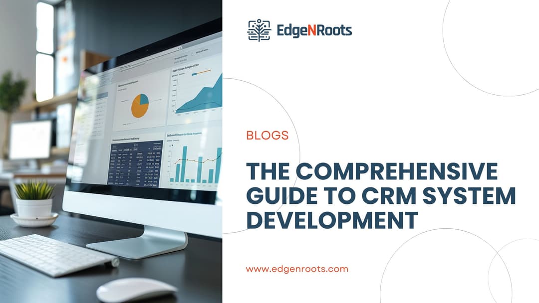 The Comprehensive Guide to CRM System Development