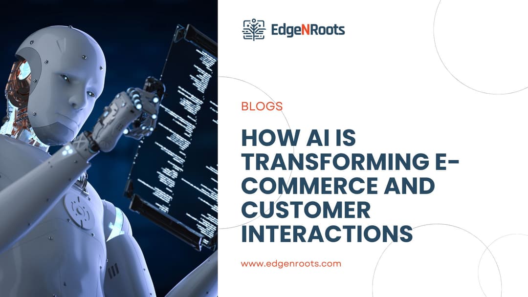 How AI is Transforming E-commerce and Customer Interactions
