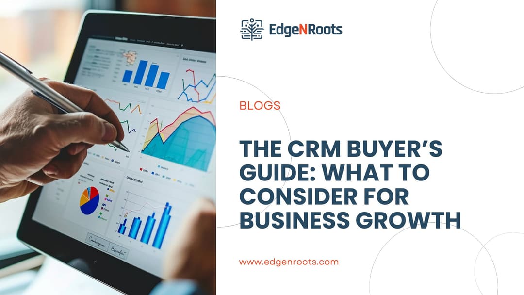 The CRM Buyer’s Guide: What to Consider for Business Growth
