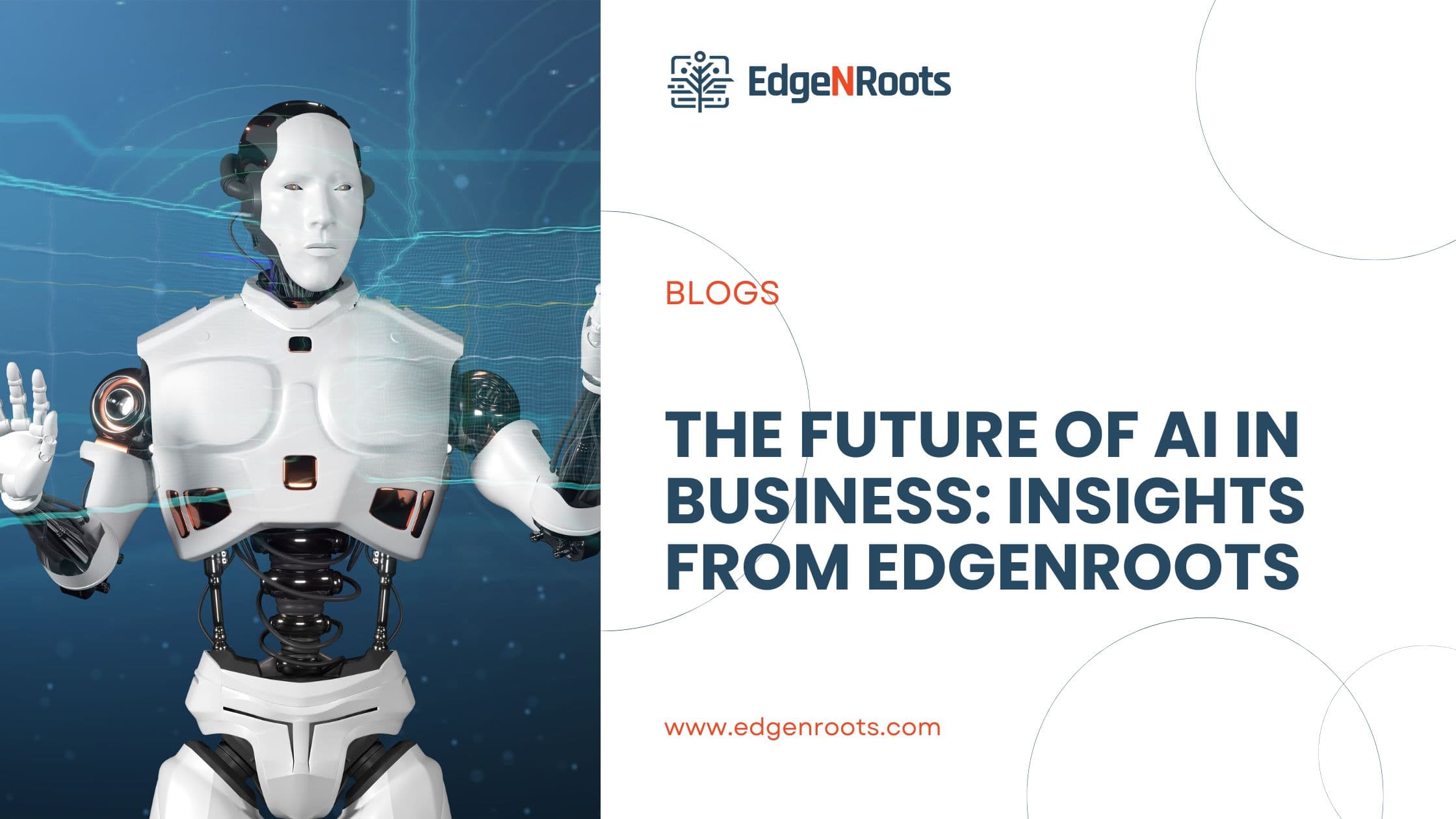 The Future of AI in Business: Insights from EdgeNRoots