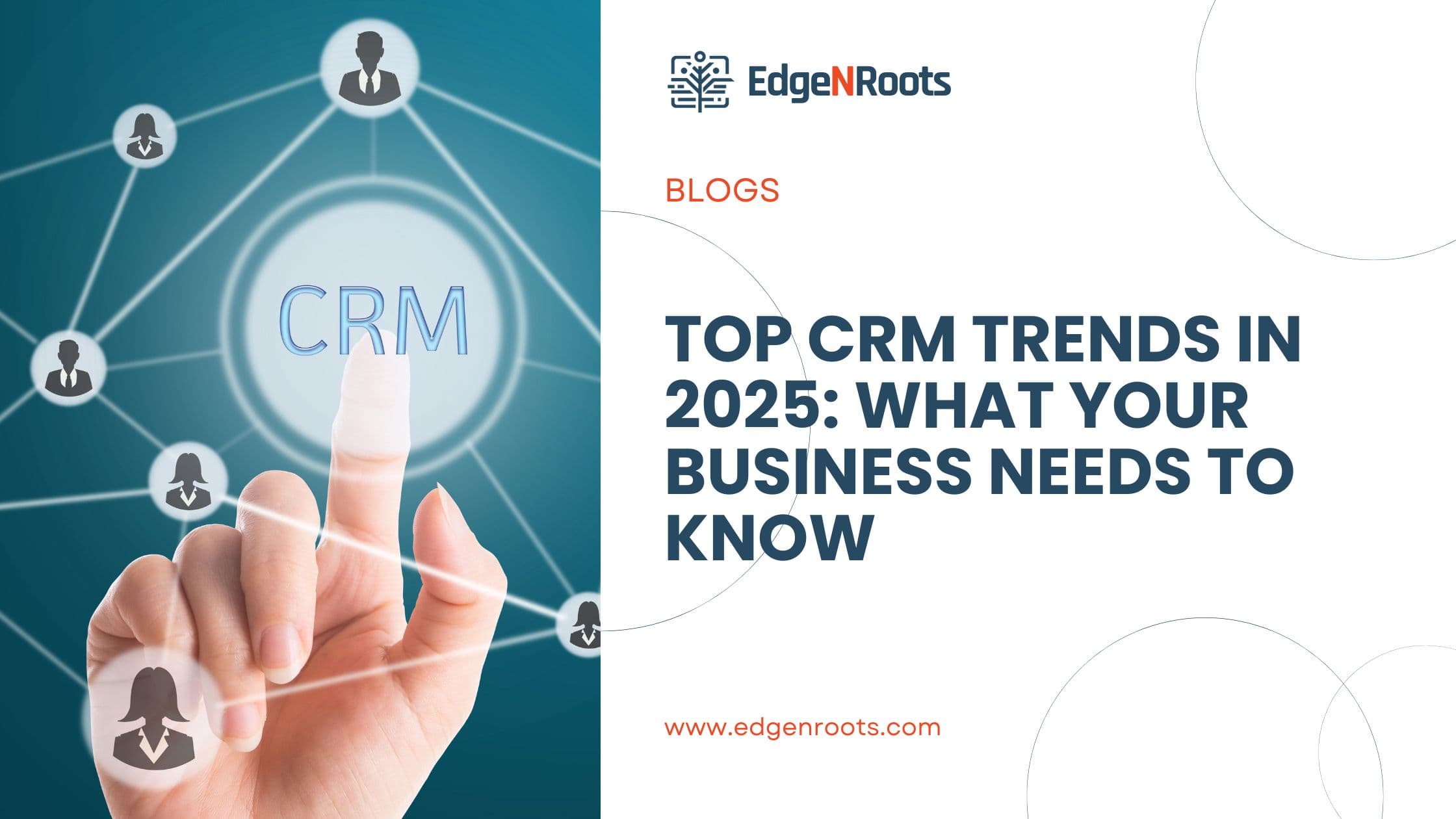 Top CRM Trends in 2025: What Your Business Needs to Know