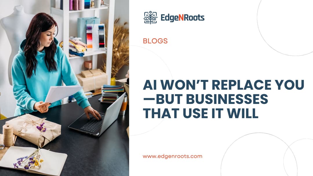 AI Won’t Replace You—But Businesses That Use It Will