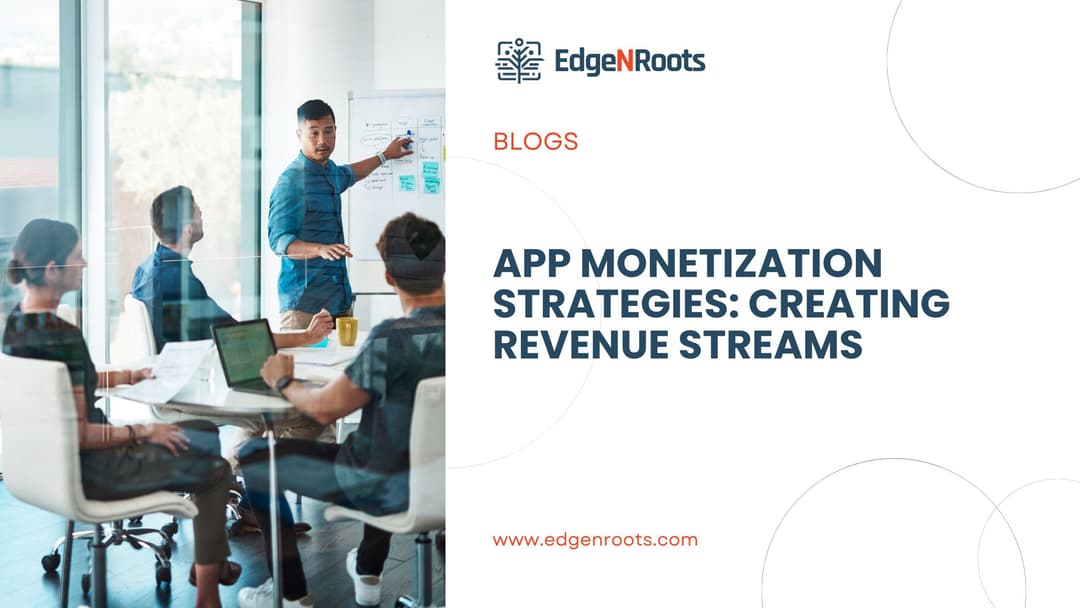 App Monetization Strategies: Creating Revenue Streams