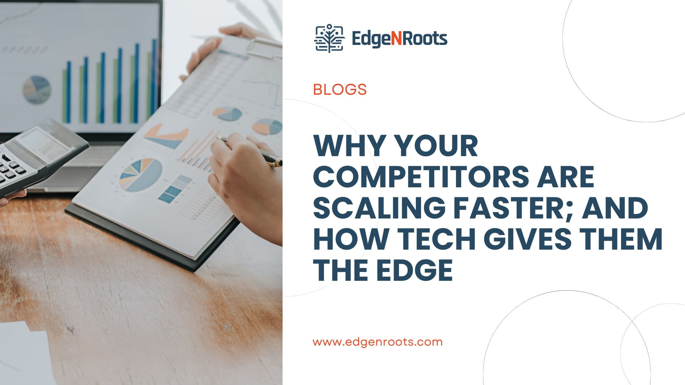 Why Your Competitors Are Scaling Faster; And How Tech Gives Them the Edge