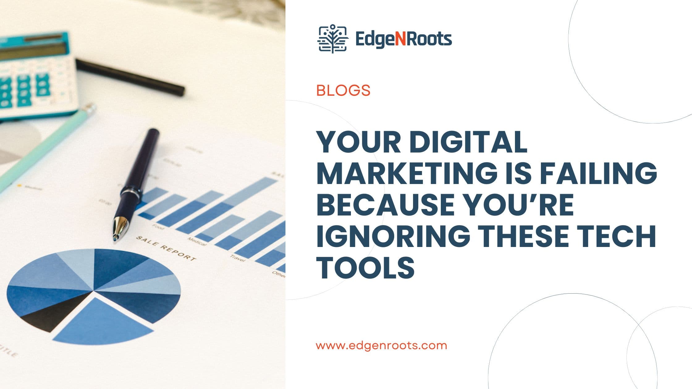 Your Digital Marketing Is Failing Because You’re Ignoring These Tech Tools
