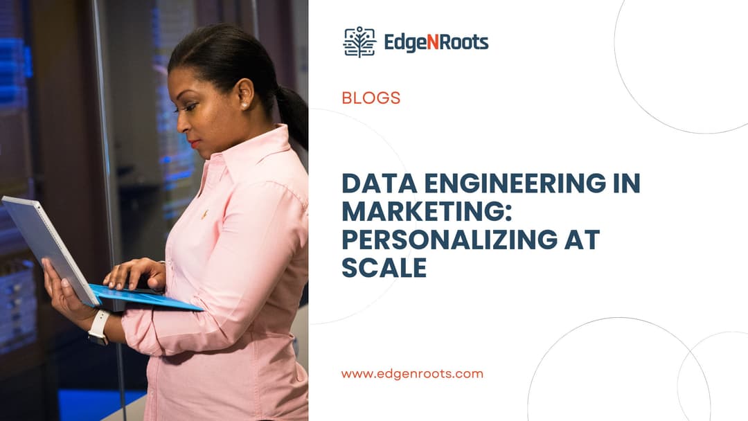 Data Engineering in Marketing: Personalizing at Scale
