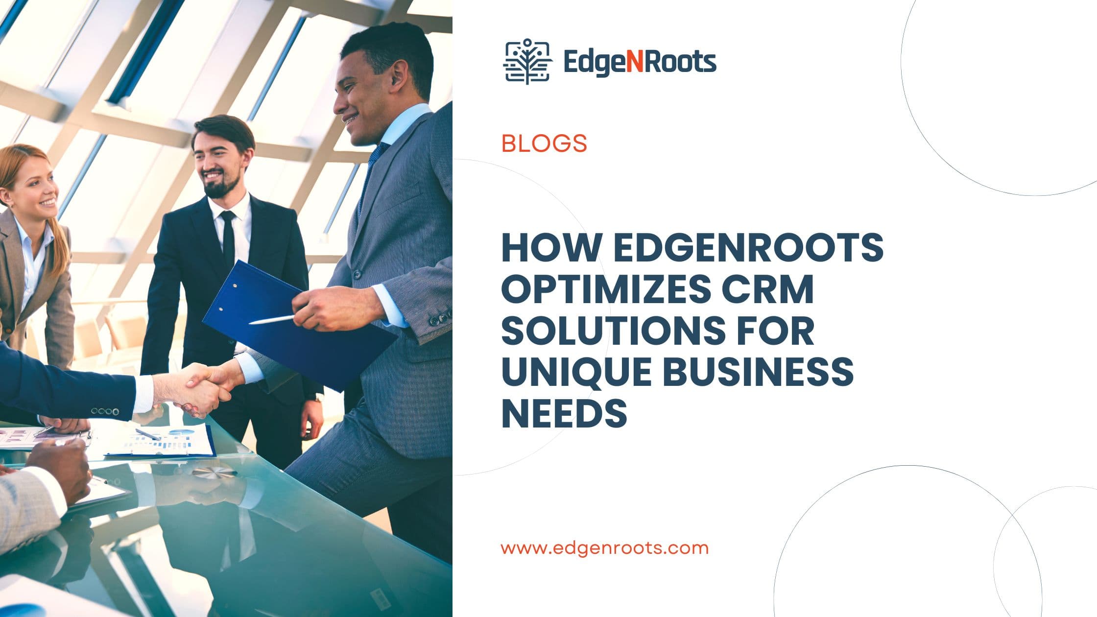 How EdgeNRoots Optimizes CRM Solutions for Unique Business Needs