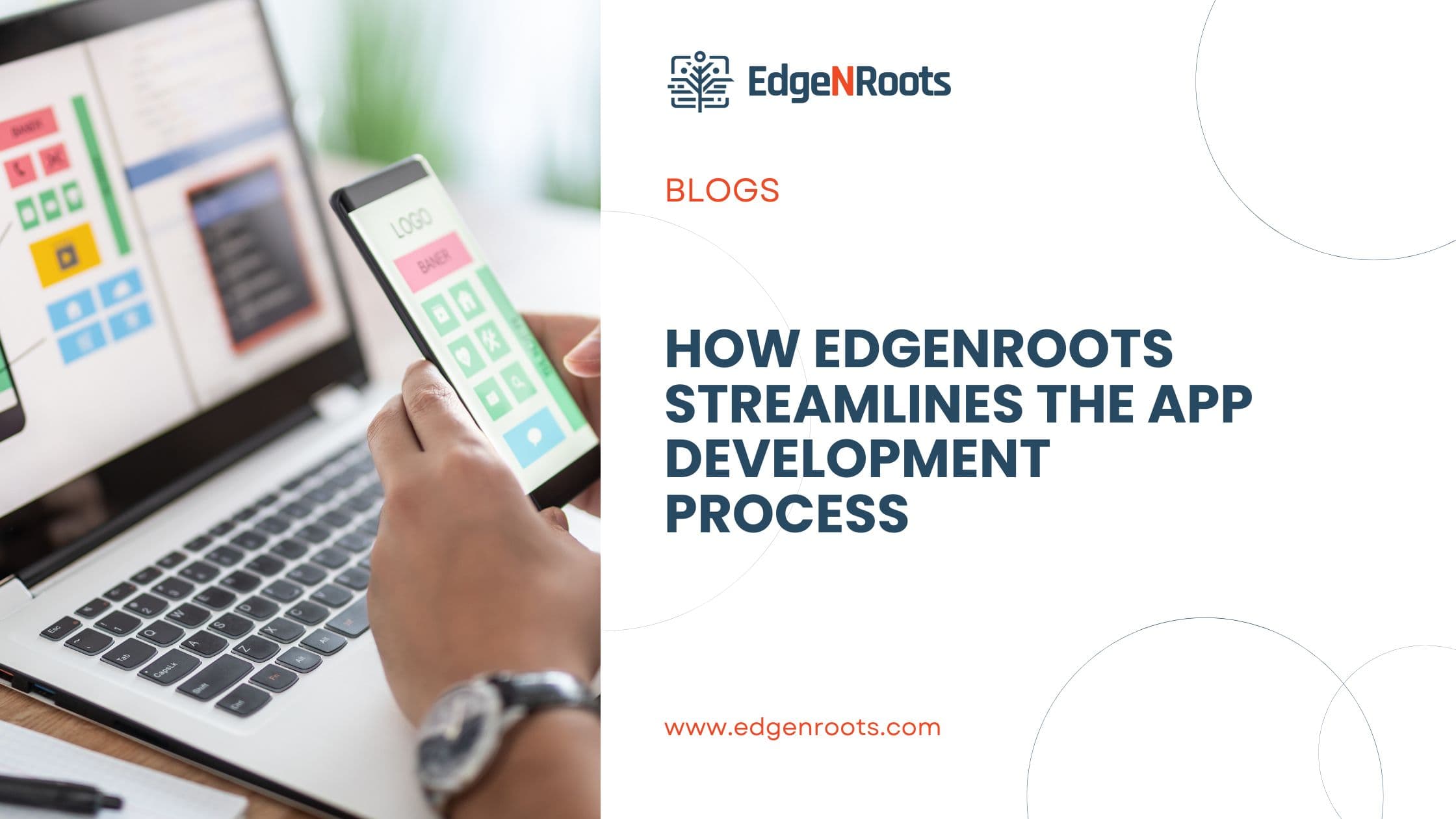 How EdgeNRoots Streamlines the App Development Process