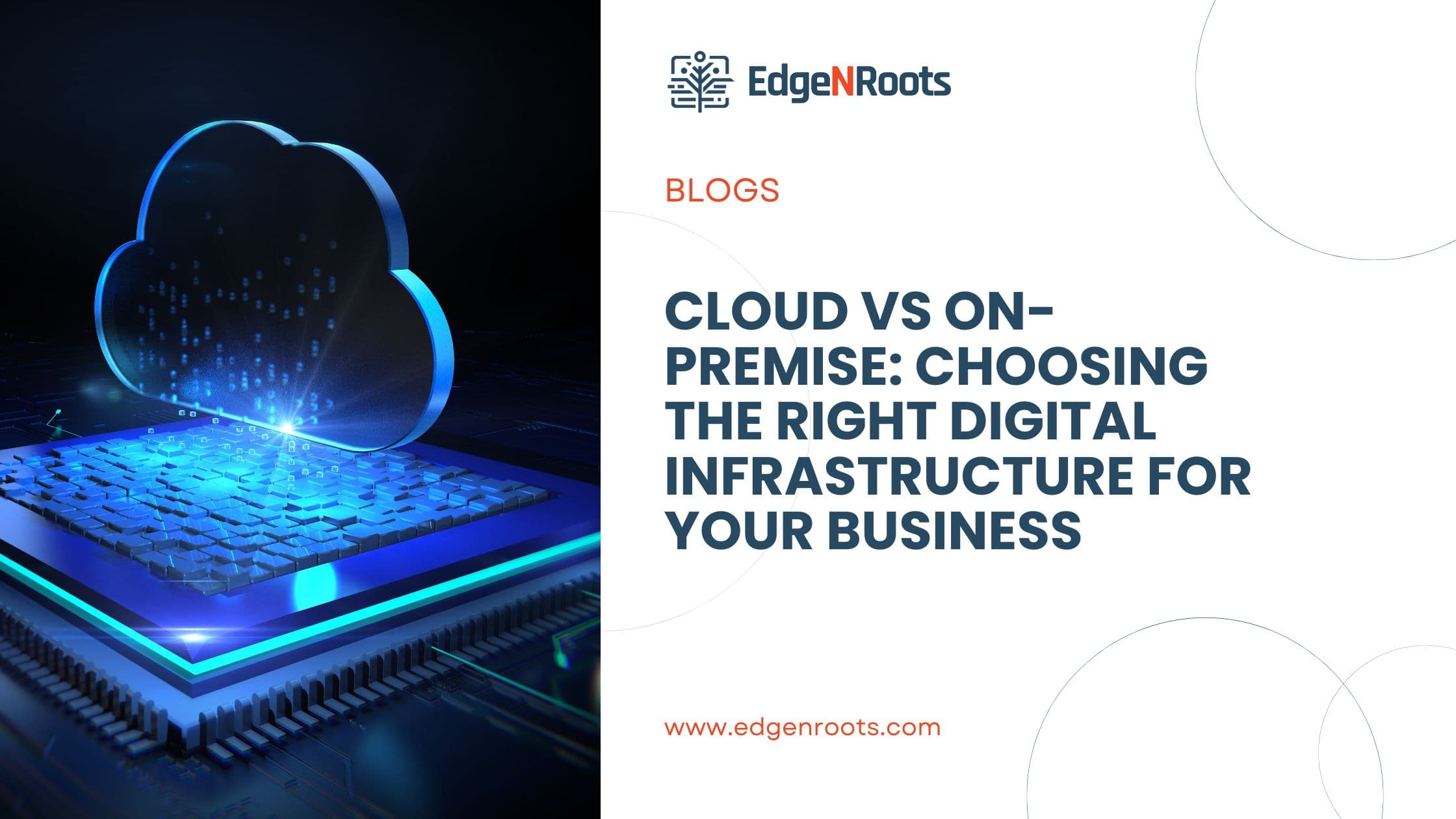 Cloud vs On-Premise: Choosing the Right Digital Infrastructure for Your Business