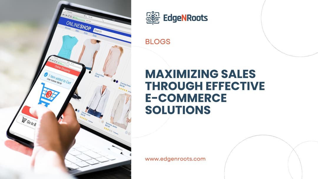 Maximizing Sales Through Effective E-commerce Solutions