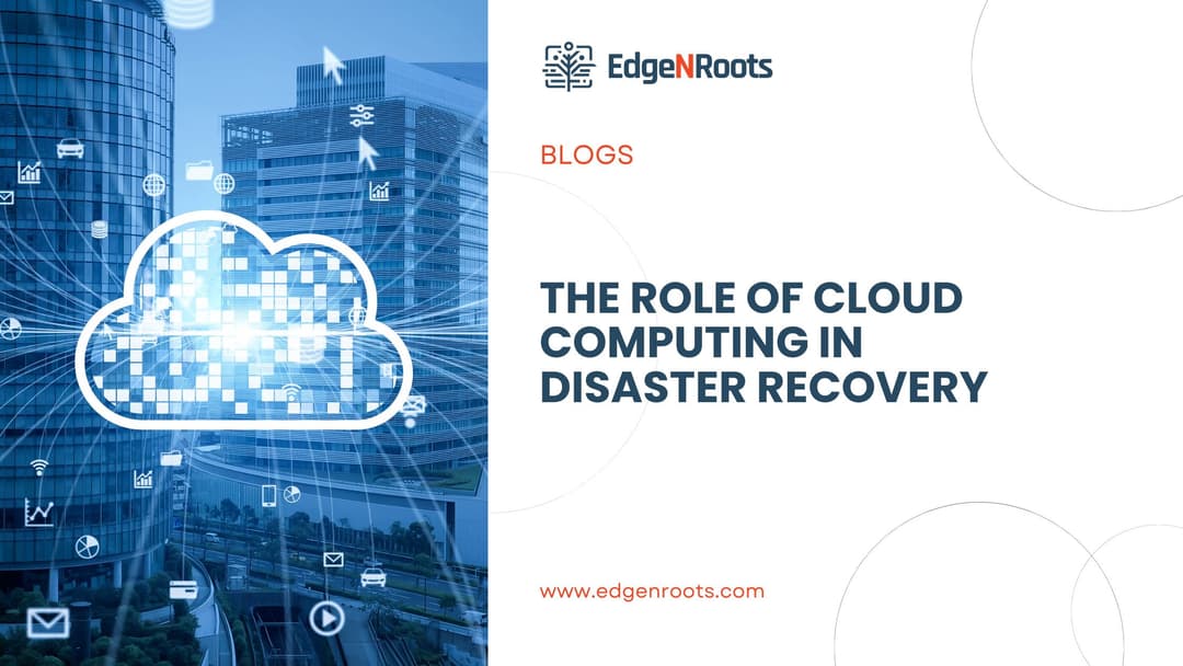 The Role of Cloud Computing in Disaster Recovery
