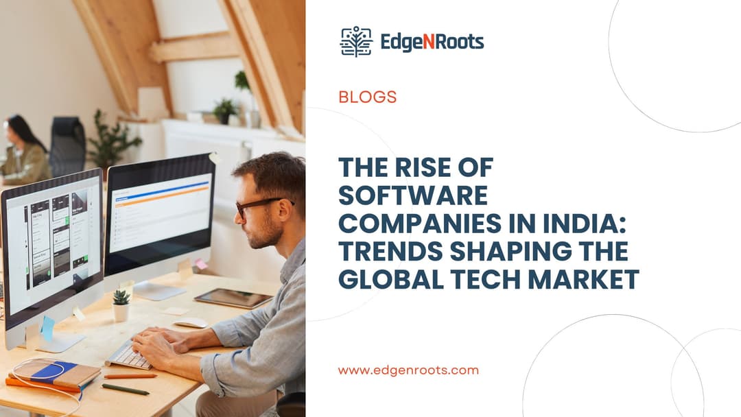 The Rise of Software Companies in India: Trends Shaping the Global Tech Market