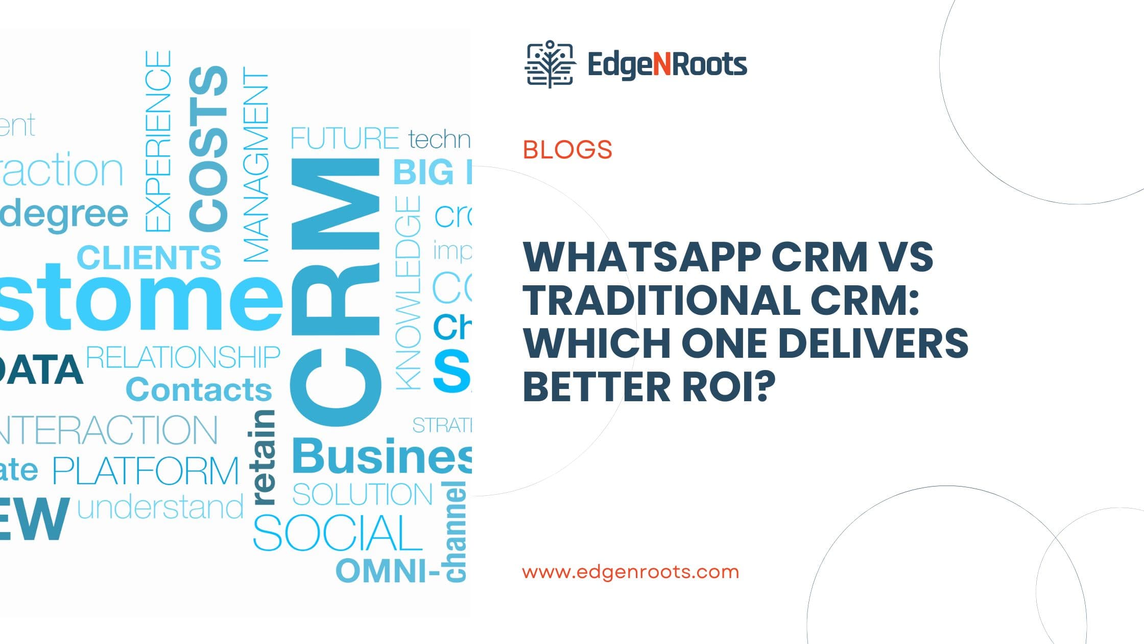 WhatsApp CRM vs Traditional CRM: Which One Delivers Better ROI?