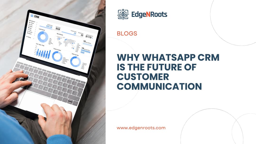 Why WhatsApp CRM Is the Future of Customer Communication